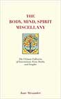 THE BODY, MIND, SPIRIT MISCELLANY